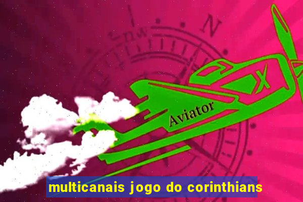 multicanais jogo do corinthians